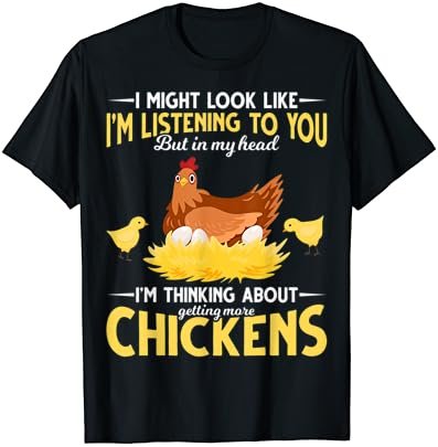 Chicken Owners I'm Thinking About Getting More Chickens T-Shirt