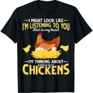 Chicken Owners I'm Thinking About Getting More Chickens T-Shirt