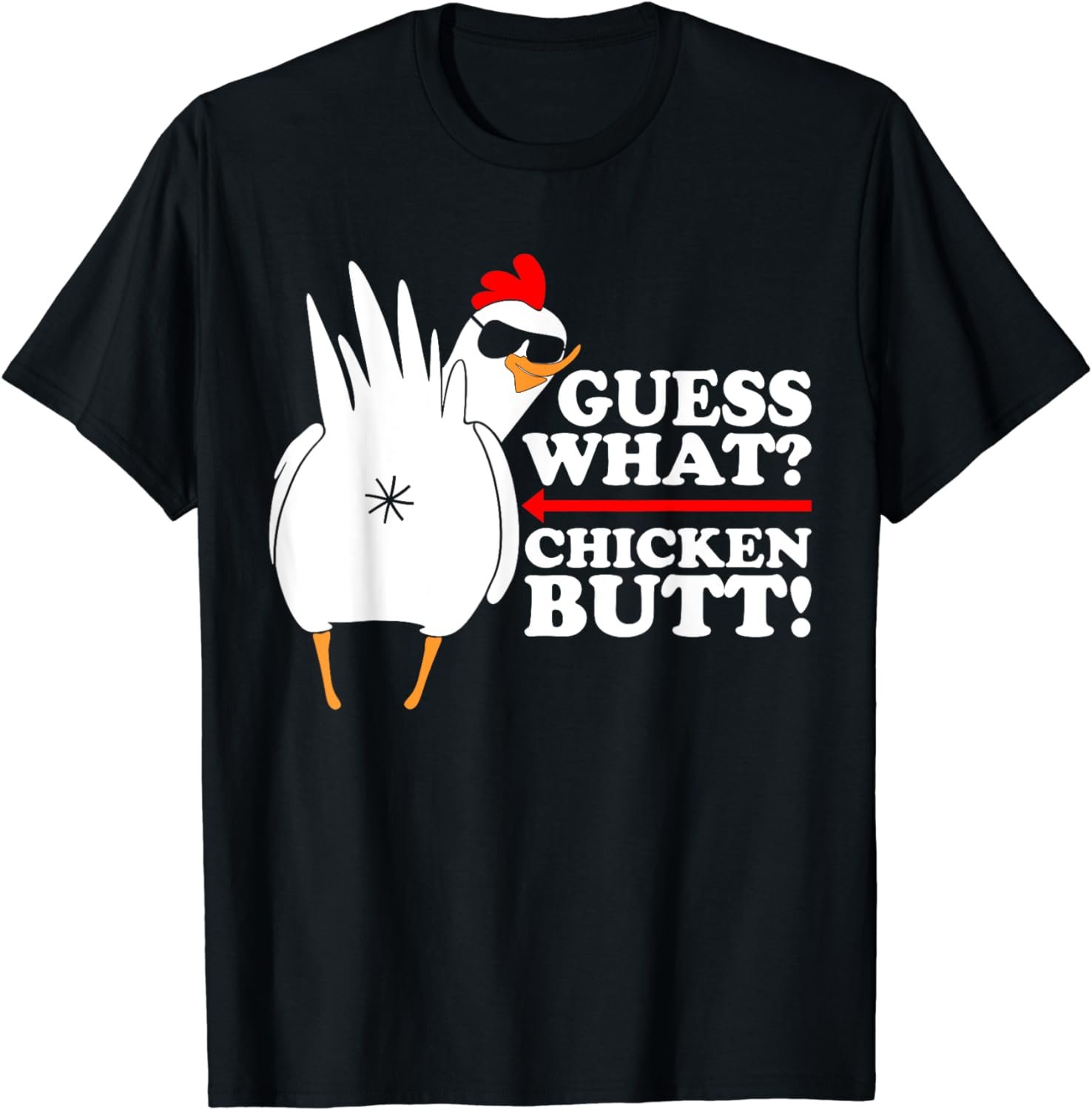 Guess What Chicken Butt! Shirt Funny T-Shirt