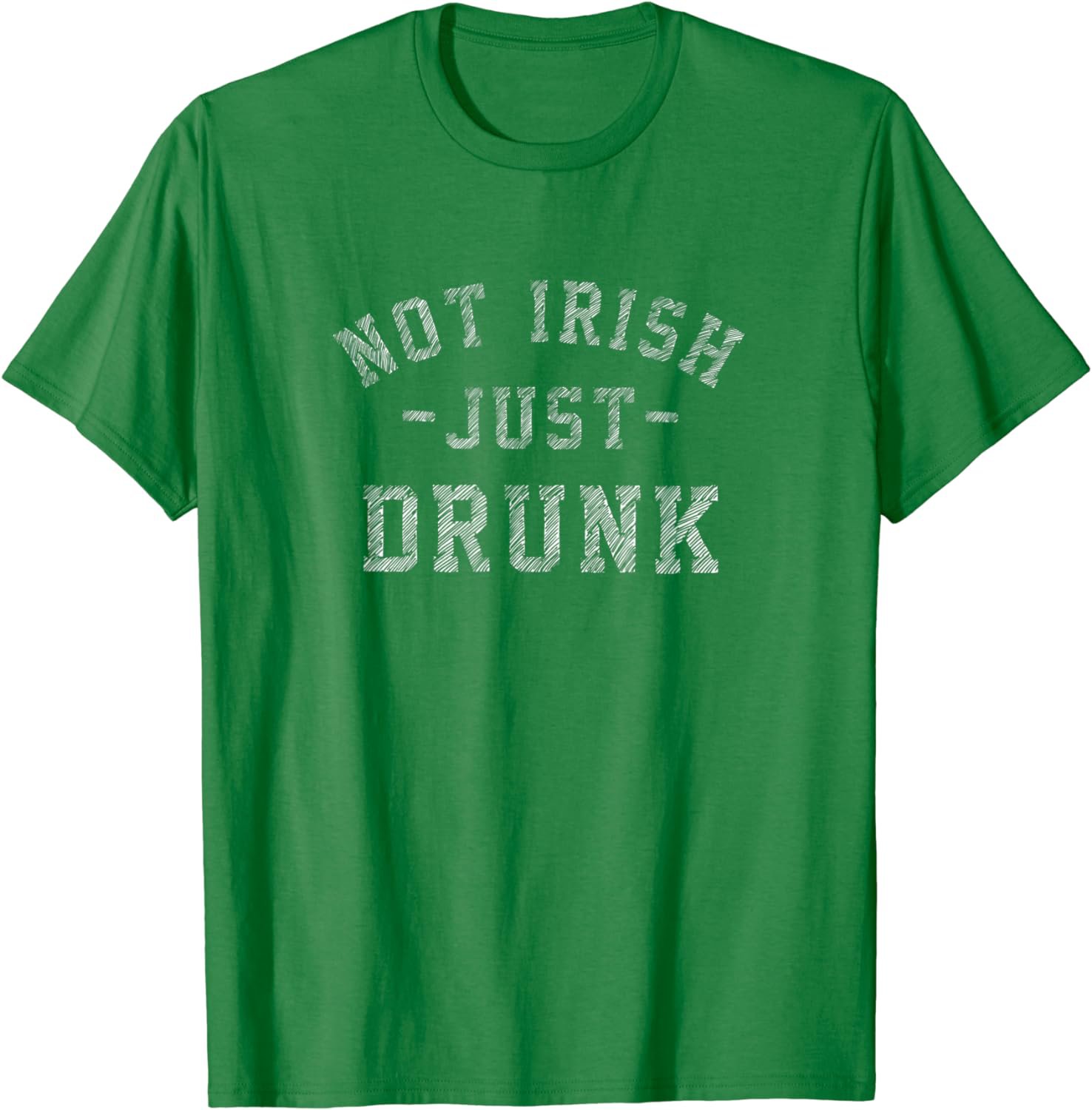Not Irish Just Drunk Funny Saint Patricks Day Drinking Beer T-Shirt