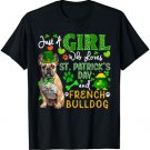Just A Girl Who Loves St. Patrick's Day And French Bulldog T-Shirt