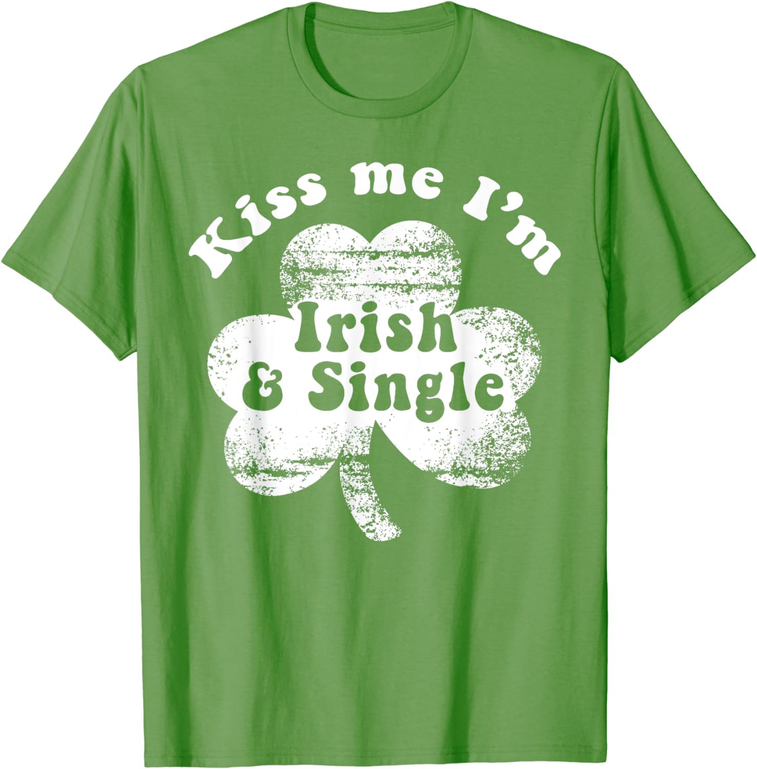 Kiss Me I'm Irish & Single St. Patrick's Day Dating Tee