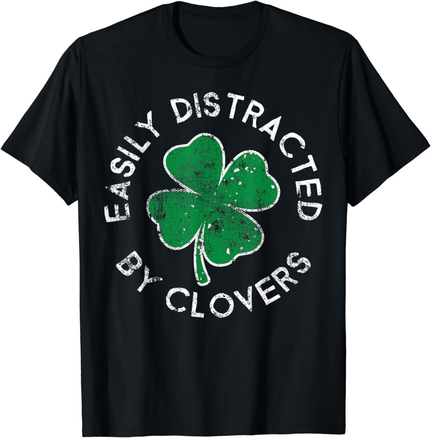 Easily Distracted By Clovers Lucky Clover St. Patrick's Day T-Shirt