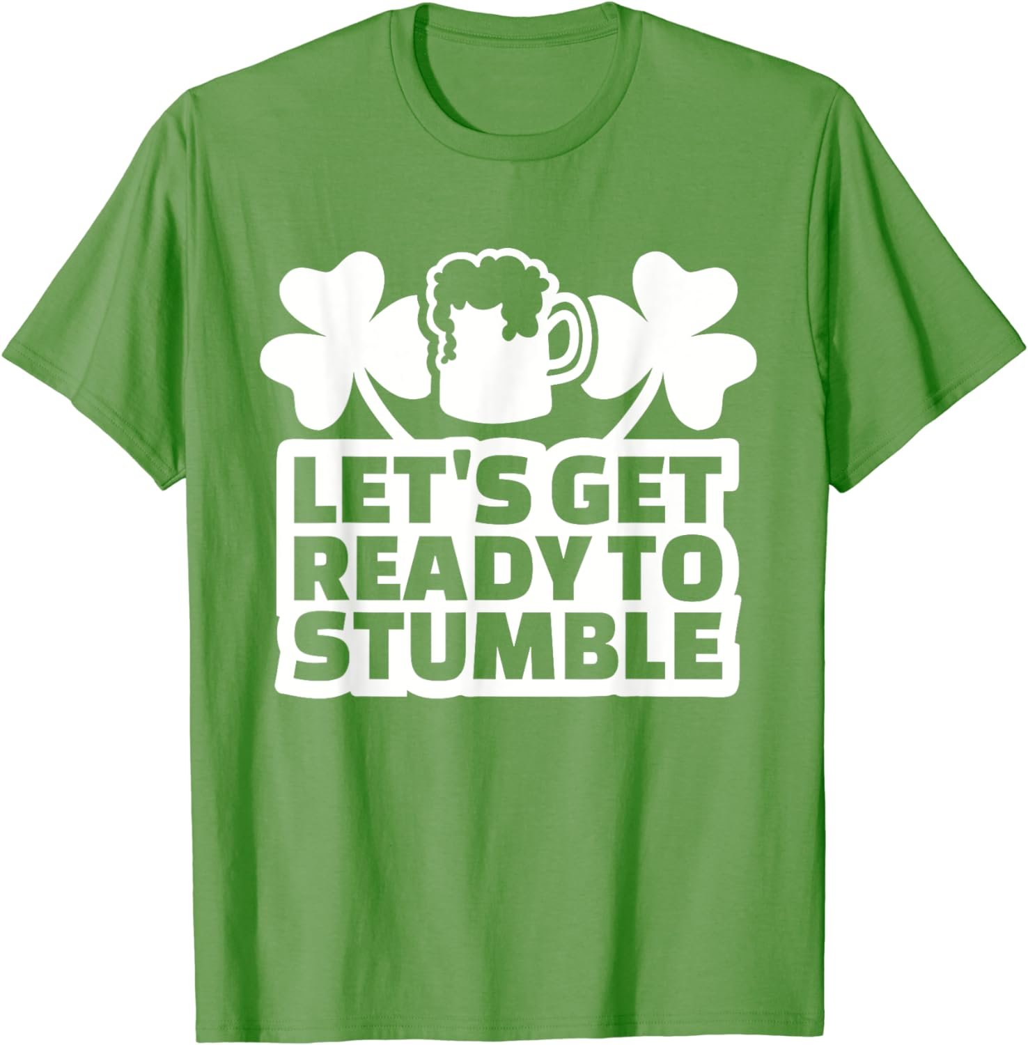 Let's get ready to stumble St. Patricks day T-Shirt