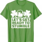 Let's get ready to stumble St. Patricks day T-Shirt