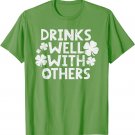 Drinks Well With Others Shirt St. Patricks Day Shamrocks T-Shirt