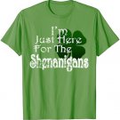 Saint Patrick's Day I'm Just Here For The Shenanigans Shirt