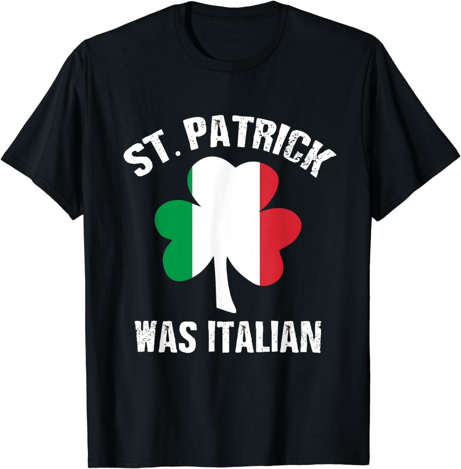 St Patrick Was Italian T-Shirt