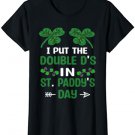 I Put Double Ds St Paddys Day Funny St Patricks Clover T-Shirt