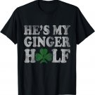 He's My Ginger Half Matching Couples T-Shirt St Patricks Day