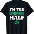 I'm The Drunker Half T-Shirt