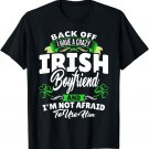 I have a Crazy Irish Boyfriend and I'm not... Funny T Shirt