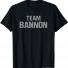 Team Bannon T-Shirt