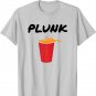 Plunk Beer Die T-Shirt - College Drinking Game Tee