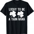 Lucky To Be A Twin Nana St Patrick's Day T-Shirt