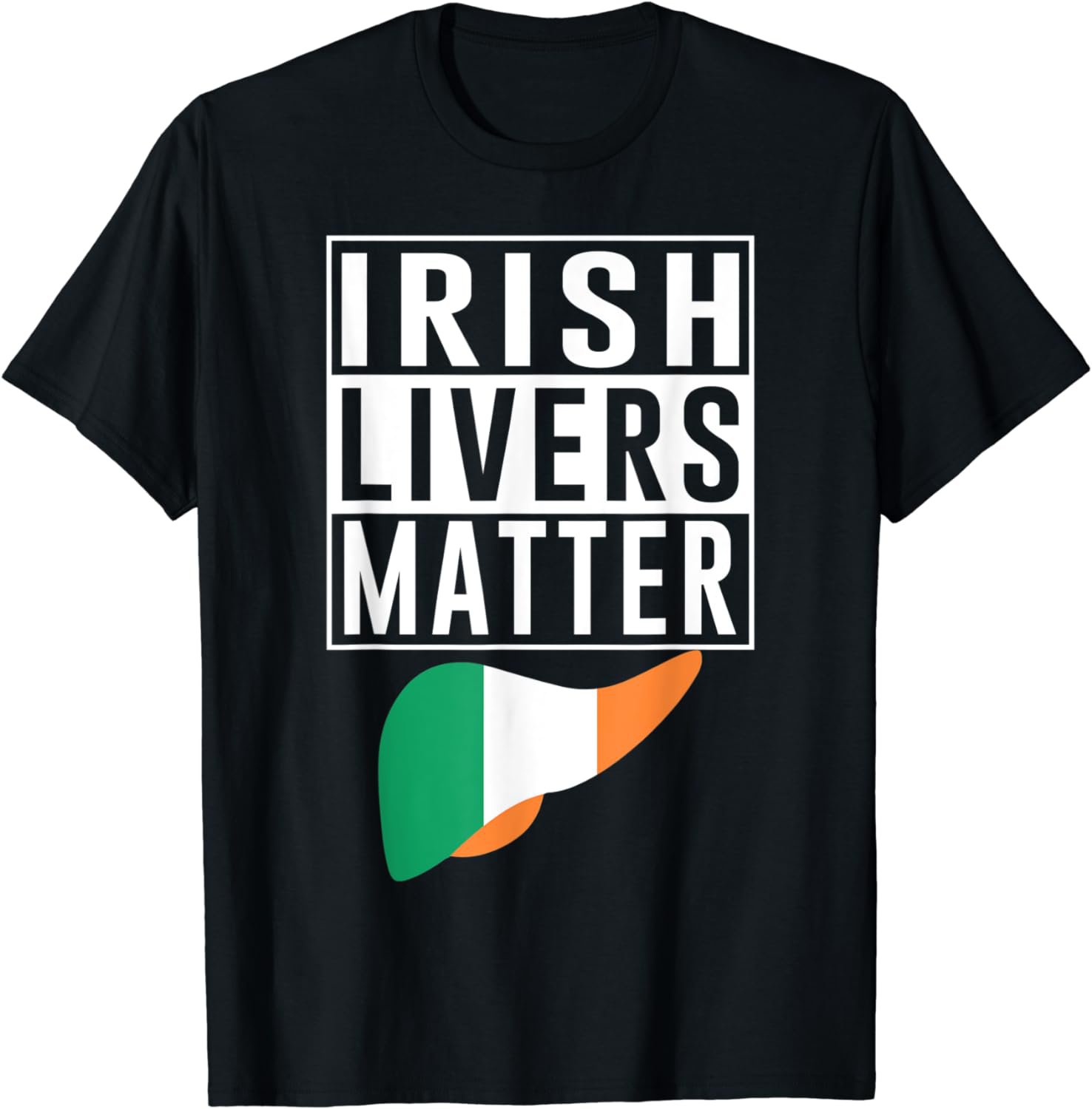 Irish Livers Matter Funny St Patrick's Day T-Shirt