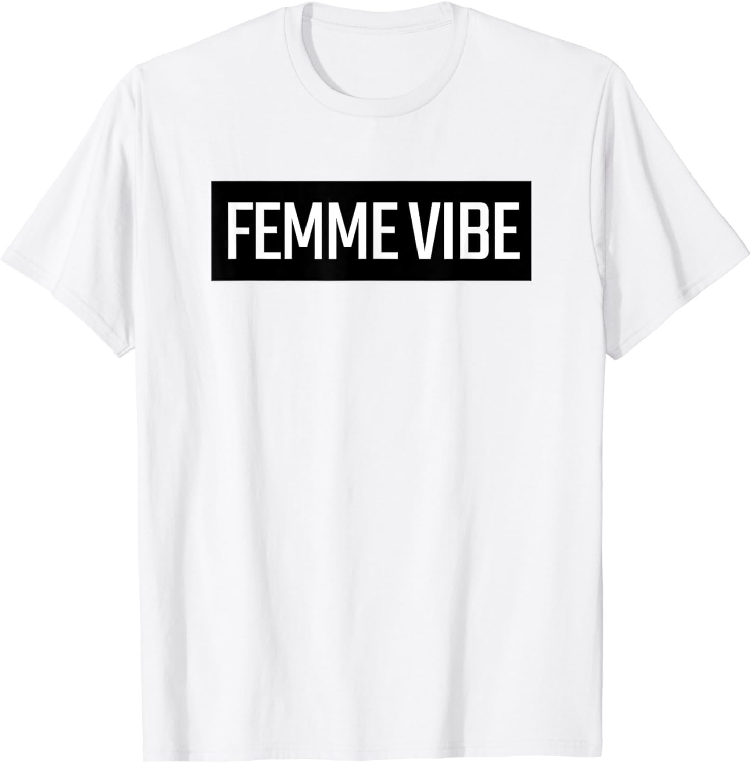 FEMME VIBE T-Shirt