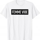 FEMME VIBE T-Shirt