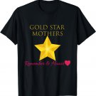 Lovely Gold Star Mothers Remember & Honor Shirt Outfit Gift