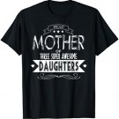 Proud Mother of 3 Super Awesome Daughters Funny Cute T-shirt