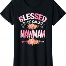 Blessed To Be Called Mawmaw Mother's Day Mom Grandma Gift T-Shirt