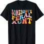 Funny Somebody's Feral Aunt Cool Groovy For Mom Mother's Day T-Shirt
