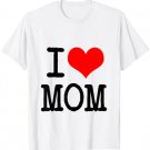 I Love Mom Mother's Day T-shirt