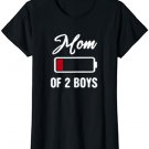 Mom of 2 boys - Low battery - Funny Mothers Day T-Shirt