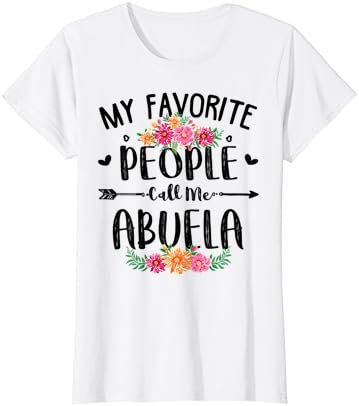 Womens My Favorite People Call Me Abuela Tee Mother's Day Gift T-Shirt