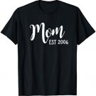 Mom Established 2006 Mothers Day T-Shirts