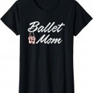 Ballet Mom T-shirt - Ballet Class Mother T-shirt