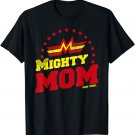 Mother's Day Mighty Mom T-Shirt