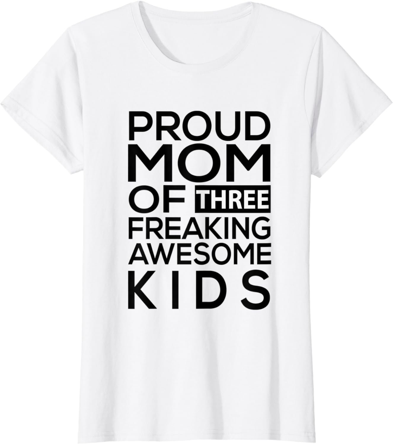 Womens Proud Mom of Three Freaking Awesome Kids - Mother's Day