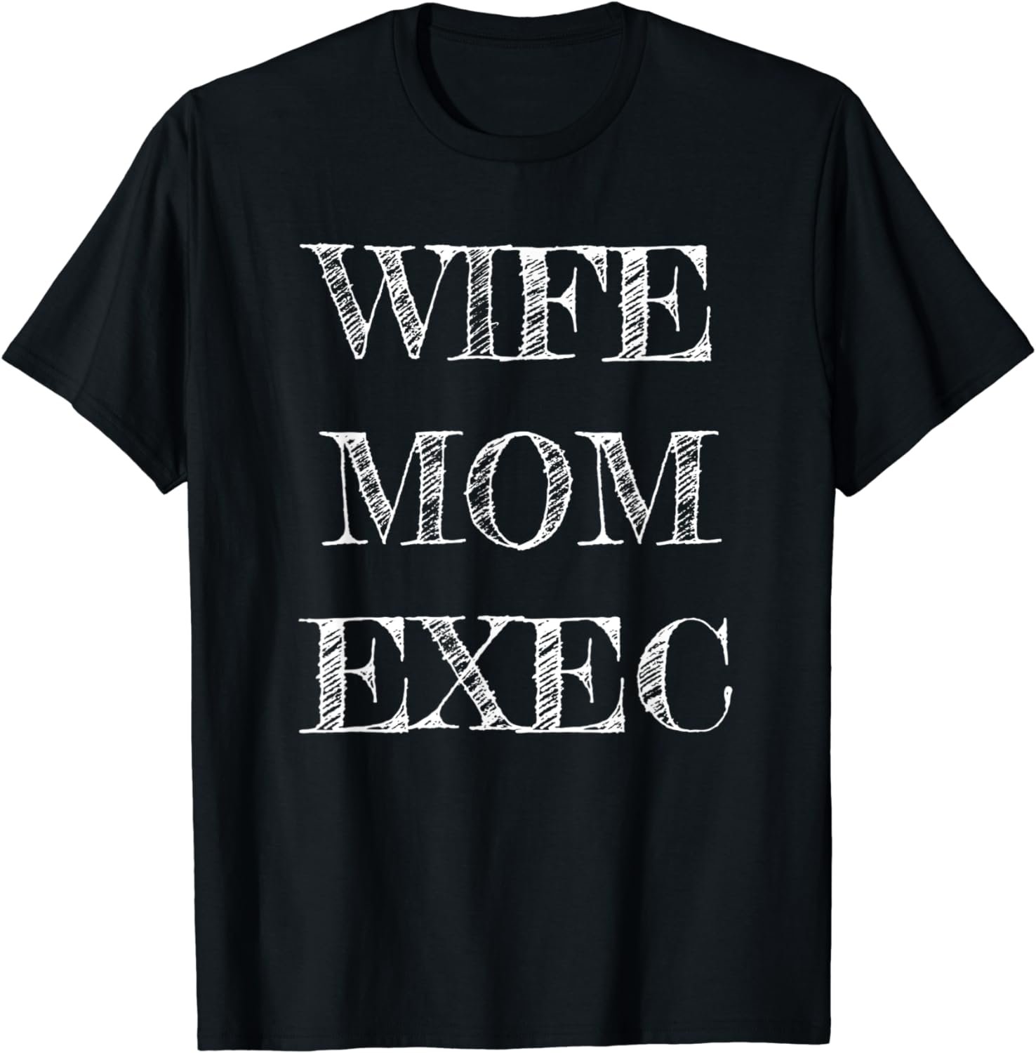 Wife Mom Exec Funny Gift For Mothers Day From Kids T-Shirt
