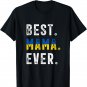 Best Mama Ever! Best Ukrainian Mom, Mother Ukraine flag T-Shirt