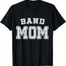Band Mom High School Marching Band Cute Funny Mother T-Shirt