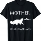 Mother Of Siberian Cats Unrivaled Mothers Day Novelty T-Shirt