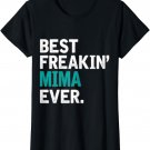 Best Freaking MIMA ever, T Shirt Gift for MIMA