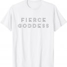 Fierce Goddess TShirt