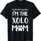 Mother's Day The Xolo Mom Shirt Mommy Gift