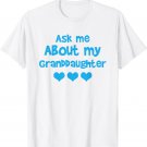 Ask Me About My Granddaughter - Grandmother Shirt