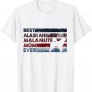 Best Dog Mom Ever - Mother Alaskan Malamute T-Shirt