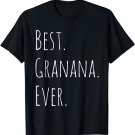 Best Granana Ever Mother's Day for Grandma T-Shirt