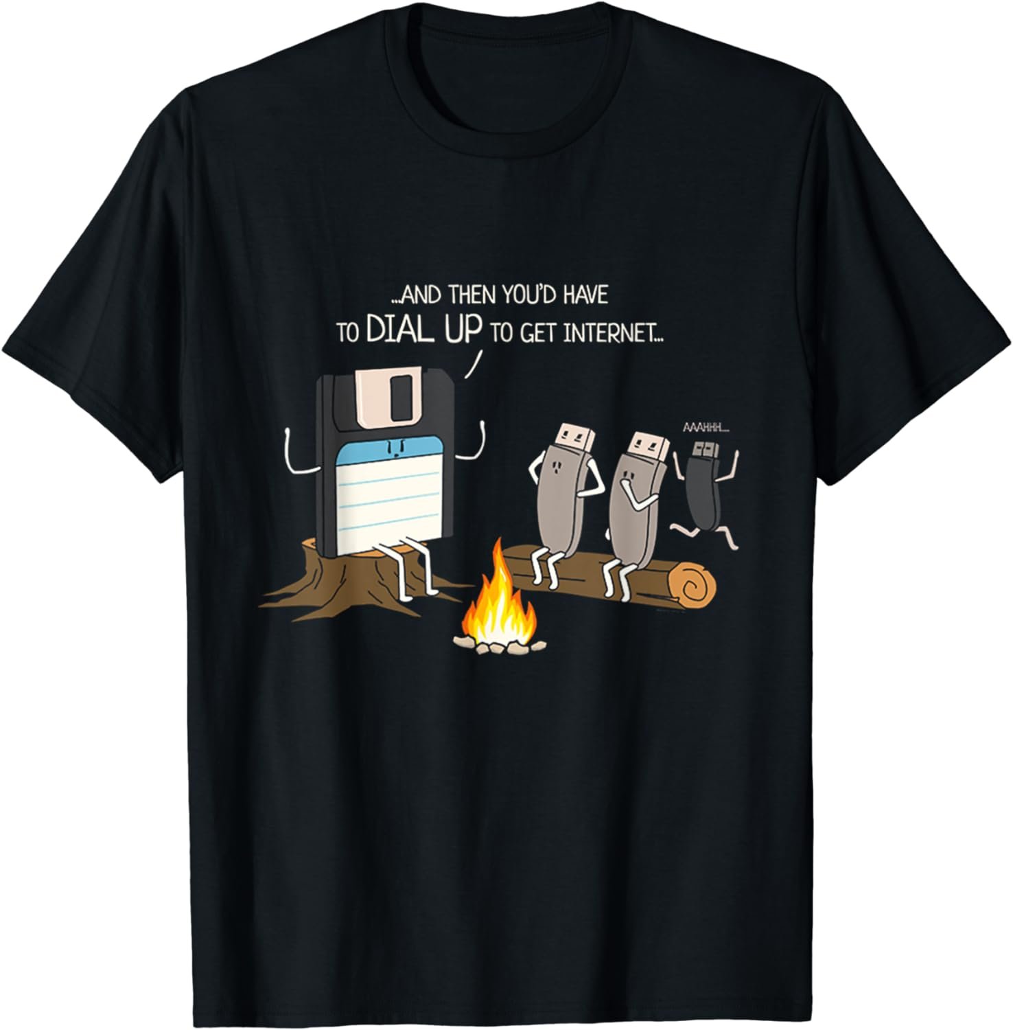 And Then You'd Have To Dial Up To Get Internet Funny USB T-Shirt