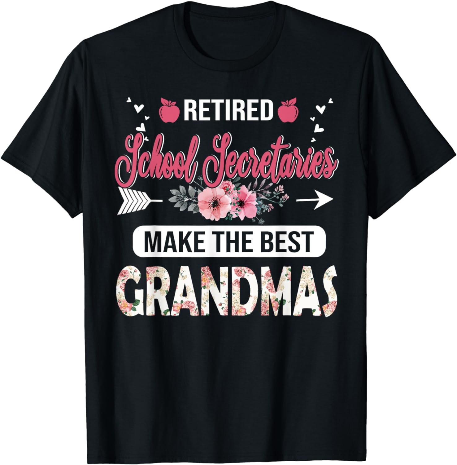 Retired School Secretaries Make The Best Grandmas Retirement T-Shirt