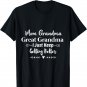 Mom Grandma Great Grandma I Just Keep Getting Better, Mother T-Shirt