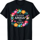 LA MEJOR AMIGA DEL MUNDO Dia de las Madres Shirt regalo gift