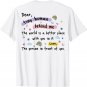 Dear Tiny Humans Behind Me Tee Teacher Appreciation -On Back T-Shirt