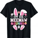 I'm The Meemaw Bunny Shirt Funny Easter Day Family Matching T-Shirt