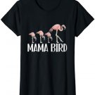 Mama Bird Flamingo Mothers Day Cute Pink Feathers Mom Momma T-Shirt